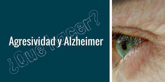 agresividad en las personas con alzhéimer