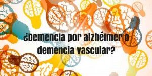 Alzheimer o demencia vascular